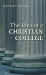 The Idea of a Christian College, Revised Edition The Idea of a Christian College, Revised Edition