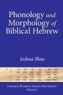 Phonology and Morphology of Biblical Hebrew: An Introduction Phonology and Morphology of Biblical Hebrew: An Introduction