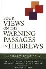 Four Views on the Warning Passages in Hebrews Four Views on the Warning Passages in Hebrews
