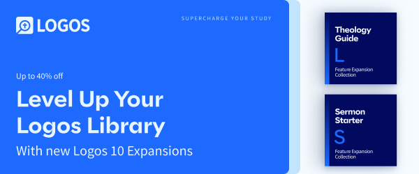 Level Up Your Logos Library: With new Logos 10 Expansions