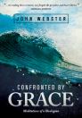 Confronted by Grace: Meditations of a Theologian Confronted by Grace: Meditations of a Theologian