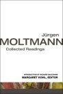 Jürgen Moltmann: Collected Readings Jürgen Moltmann: Collected Readings