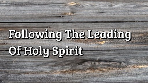 Followng the leading of Holy Spirit