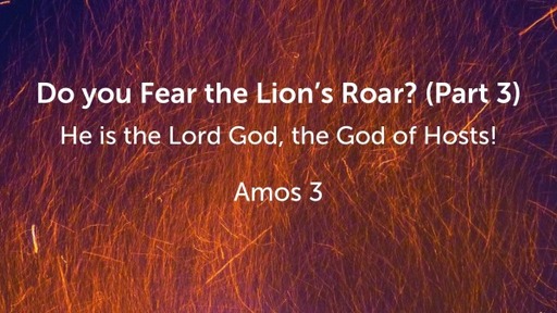 Do you Fear the Lion's Roar? (Part 3)