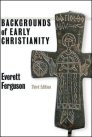 Backgrounds of Early Christianity Backgrounds of Early Christianity