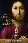 The Oral Gospel Tradition The Oral Gospel Tradition