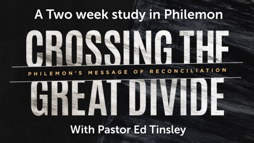 Crossing The Great Divide "Philemon's Message of Reconciliation"
