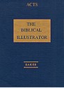 The Biblical Illustrator: Acts The Biblical Illustrator: Acts
