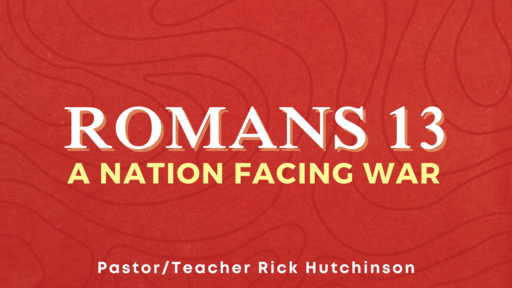 Romans 13 - A Nation Facing War