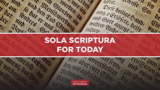Sola Scriptura For Today
