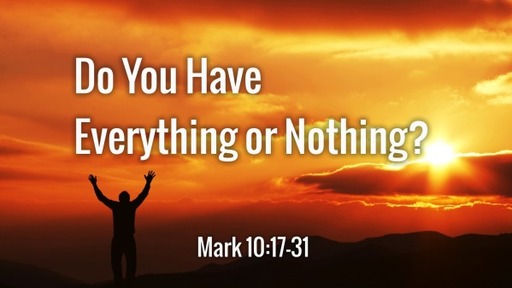 Do You Have Everything Or Nothing