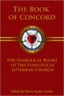 The Book of Concord: The Symbolical Books of the Evangelical Lutheran Church The Book of Concord: The Symbolical Books of the Evangelical Lutheran Church