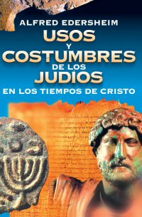 Usos y costumbres de los judíos Usos y costumbres de los judíos