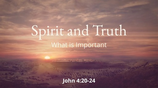 Spirit and Truth