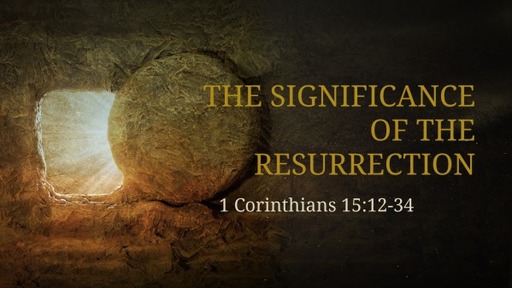 The Significance of the Resurrection