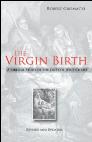 The Virgin Birth: A Biblical Study of the Deity of Jesus Christ The Virgin Birth: A Biblical Study of the Deity of Jesus Christ