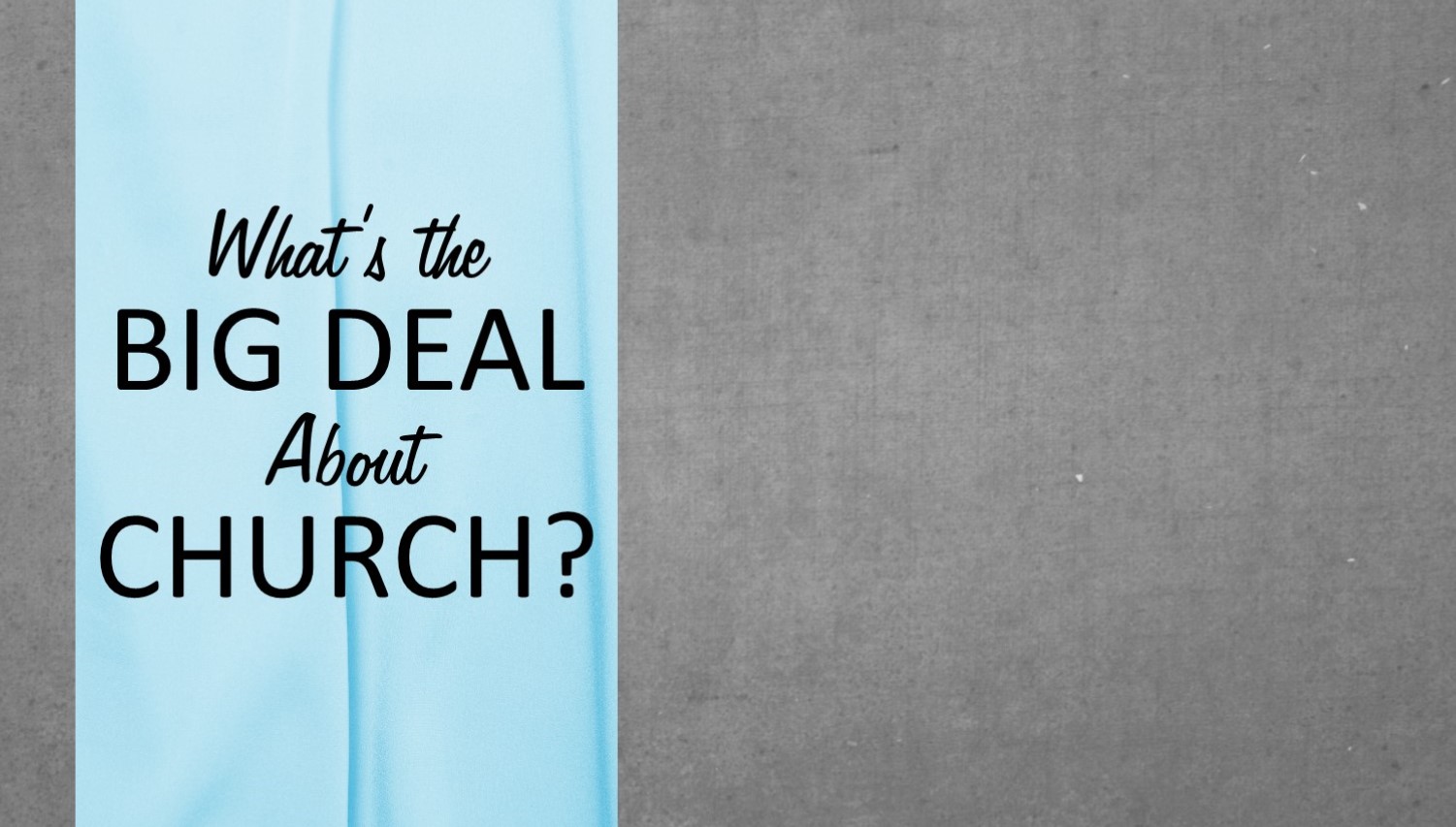 Why Going to Church Is a Big Deal