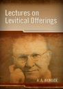 Lectures on the Levitical Offerings Lectures on the Levitical Offerings