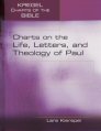 Charts on the Life, Letters, and Theology of Paul Charts on the Life, Letters, and Theology of Paul