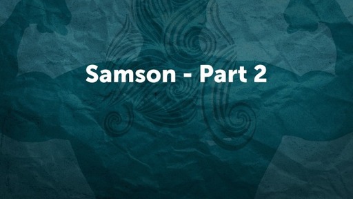 Samson - Part 2