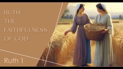 Ruth: The Faithfulness of God