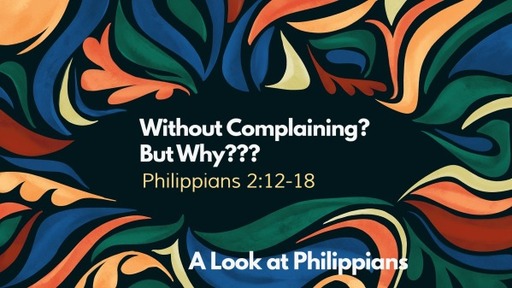 Without Complaining? But Why???