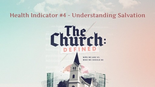 Church Defined: Health Indicator #4 - Understanding Conversion