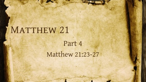Matthew 21, Part 4