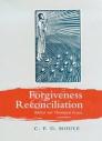 Forgiveness and Reconciliation: Biblical and Theological Essays Forgiveness and Reconciliation: Biblical and Theological Essays