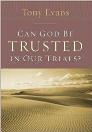 Can God Be Trusted in Our Trials? Can God Be Trusted in Our Trials?