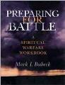 Preparing for Battle: A Spiritual Warfare Workbook Preparing for Battle: A Spiritual Warfare Workbook