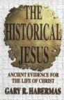 The Historical Jesus: Ancient Evidence for the Life of Christ The Historical Jesus: Ancient Evidence for the Life of Christ