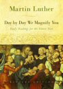 Day by Day We Magnify You: Daily Readings for the Entire Year Day by Day We Magnify You: Daily Readings for the Entire Year
