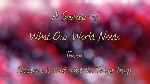 A Saviour Is What Our World Needs