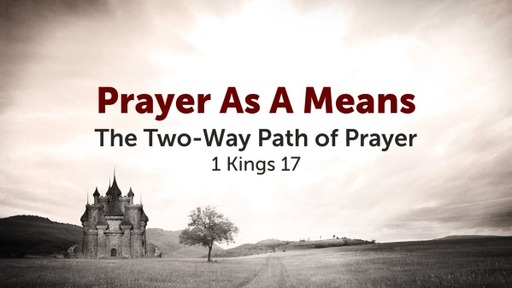 November 19, 2023 - Prayer As A Means