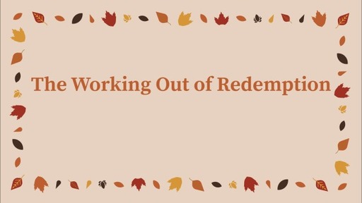 The Working Out of Redemption
