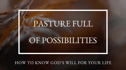 Pasture Full of Possibilities, Part 7