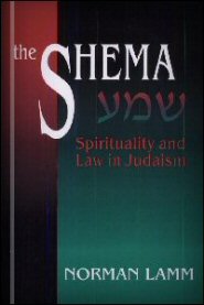 The Shema: Spirituality and Law in Judaism The Shema: Spirituality and Law in Judaism