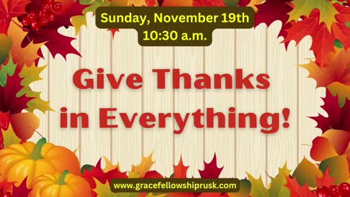 2023.11.19 AM Service / "Give Thanks In Everything" by Pastor E. Keith Hassell)