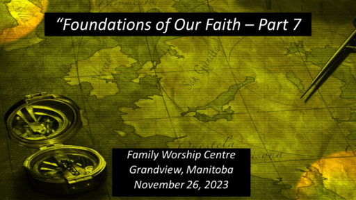 Foundations of Our Faith - Part 7