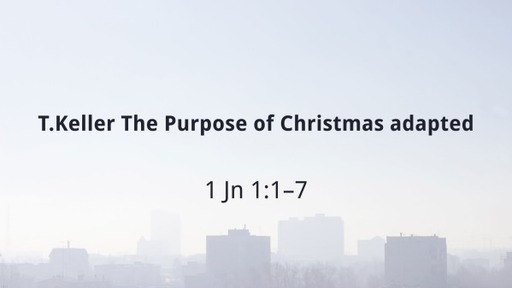 T.Keller The Purpose of Christmas adapted