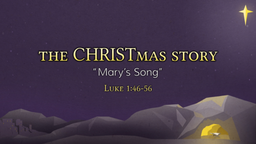 Mary's Song (Luke 1:46-56)