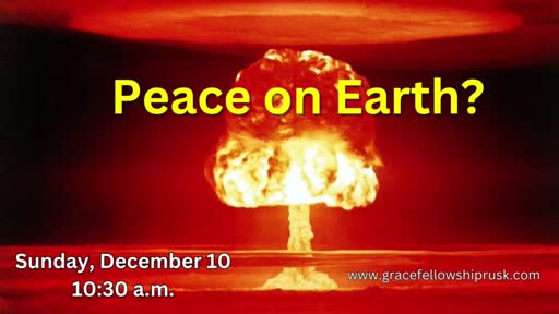2023.12.10 AM Service ("Peace on Earth" by Pastor E. Keith Hassell)