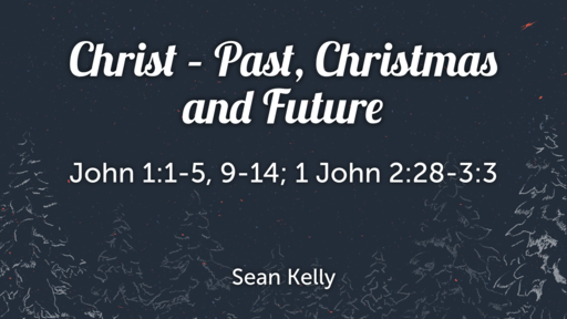 Christ – Past, Christmas and Future