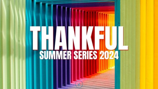 Thankful Summer Series 2024