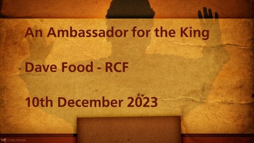 10th December 2023 All Age All Nation Service - Dave Food - An Ambassador for the King
