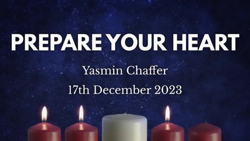 17th December 2023 Infill Service - Yasmin Chaffer - Prepare your heart