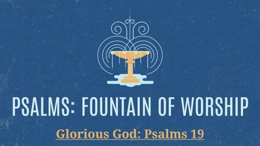 Glorious God: Psalms 19