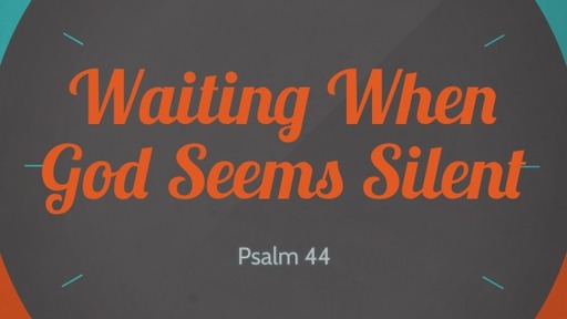 Waiting When God Seems Silent