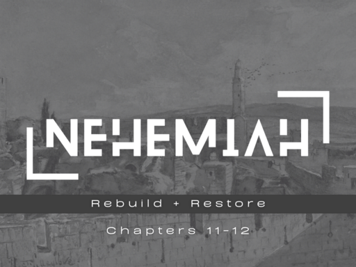 Nehemiah - Rebuild and Restore